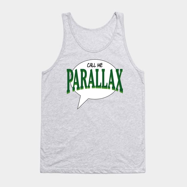 Call me Parallax quote bubble Tank Top by The Emerald Empire